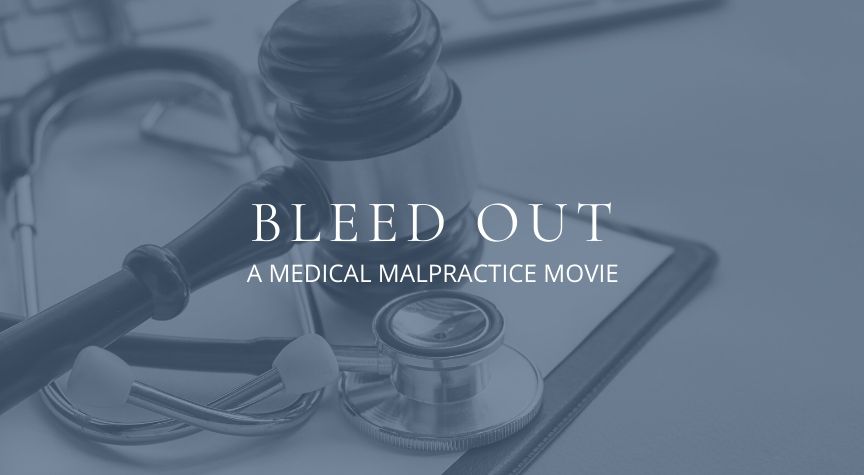 “Bleed Out” – A Medical Malpractice Movie