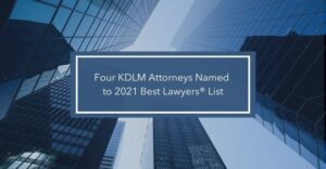 Four KDLM Attorneys Named to 2021 Best Lawyers® List