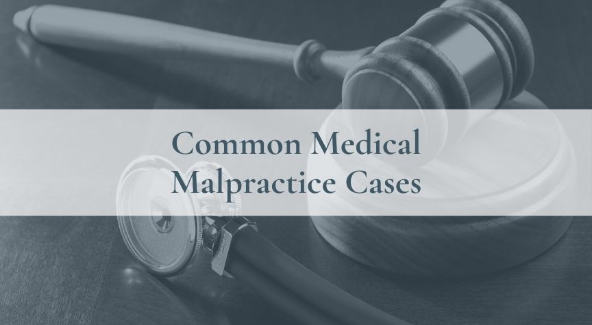 Common Medical Malpractice Cases