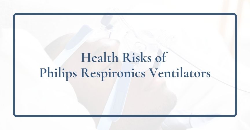 Health Risks of Philips Respironics Ventilators