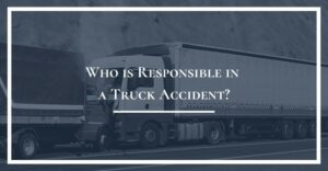 who is responsible in a truck accident