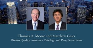 thomas a moore and matthew gaier discuss quality assurance privilege and party statements