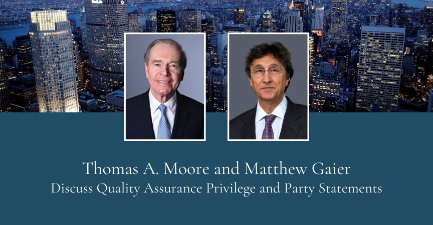 Thomas A. Moore and Matthew Gaier Discuss Quality Assurance Privilege and Party Statements