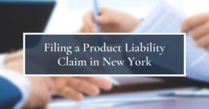 Filing a Product Liability Claim in New York