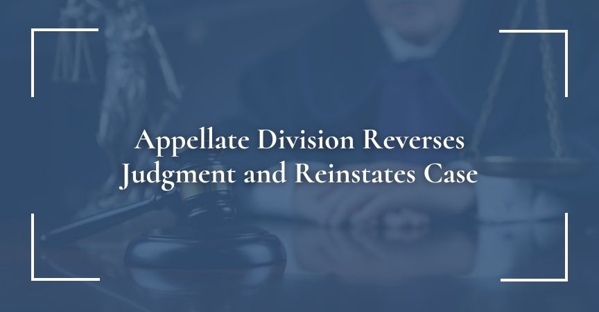 Appellate Division Reverses Judgment and Reinstates Case