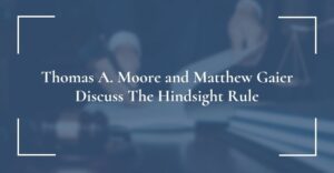 thomas a moore and matthew gaier discuss the hindsight rule