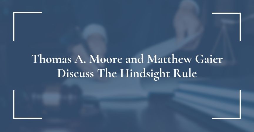 Thomas A. Moore and Matthew Gaier Discuss Navigating The Hindsight Rule