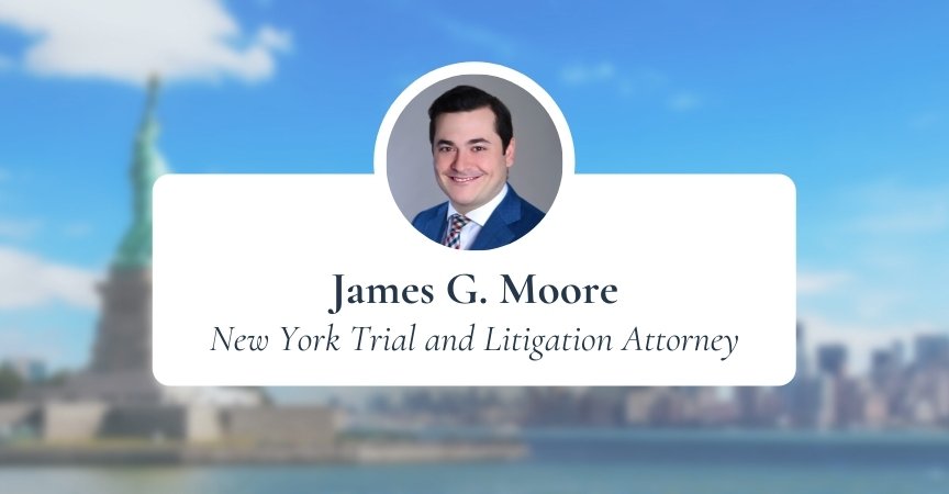 James G. Moore - trial and litigation attorney in New York.