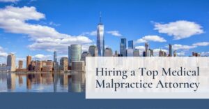 hiring a top medical malpractice attorney