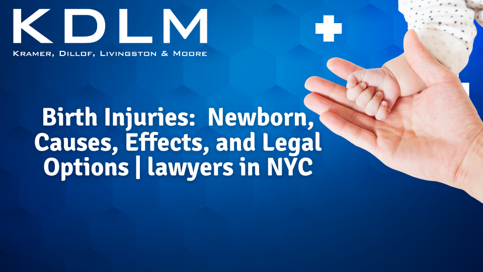 Birth injuries, causes, and legal lawyers in NYC options.