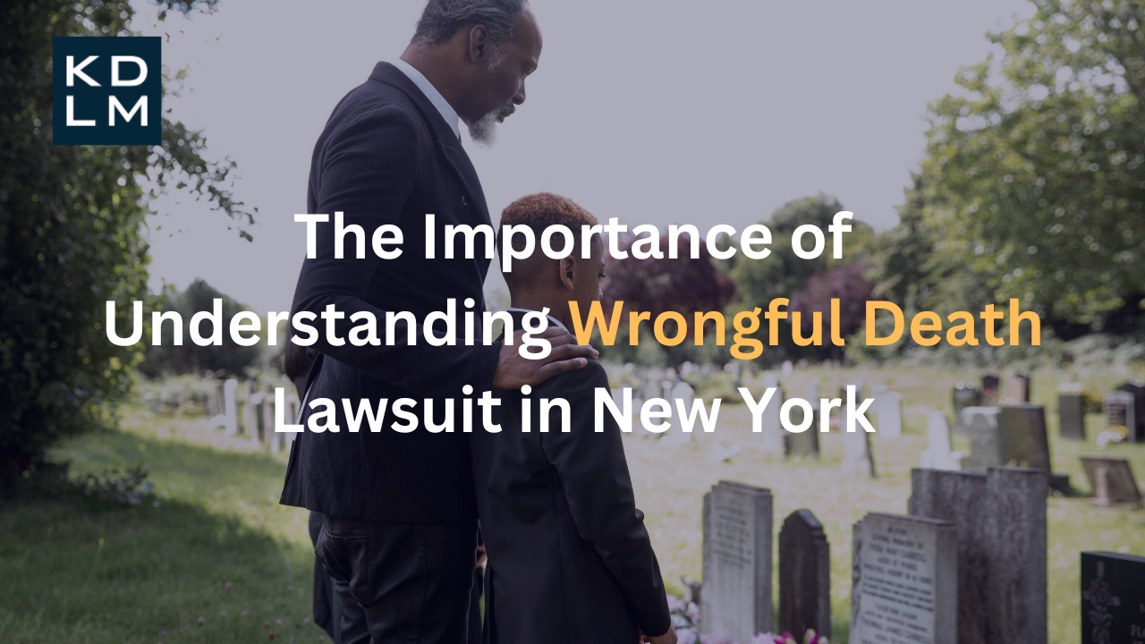 The Importance of Understanding Wrongful Death Lawsuit in New York