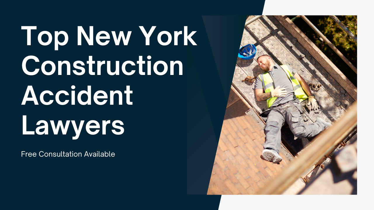 Top New York Construction Accident Lawyers | Free Consultation Available Top New York Construction Accident Lawyers | Free Consultation Available