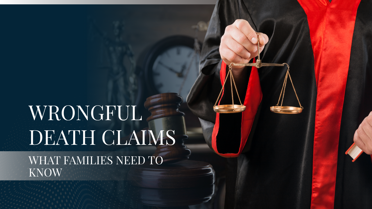 Wrongful Death Claims – What Families Need to Know Wrongful Death Claims – What Families Need to Know