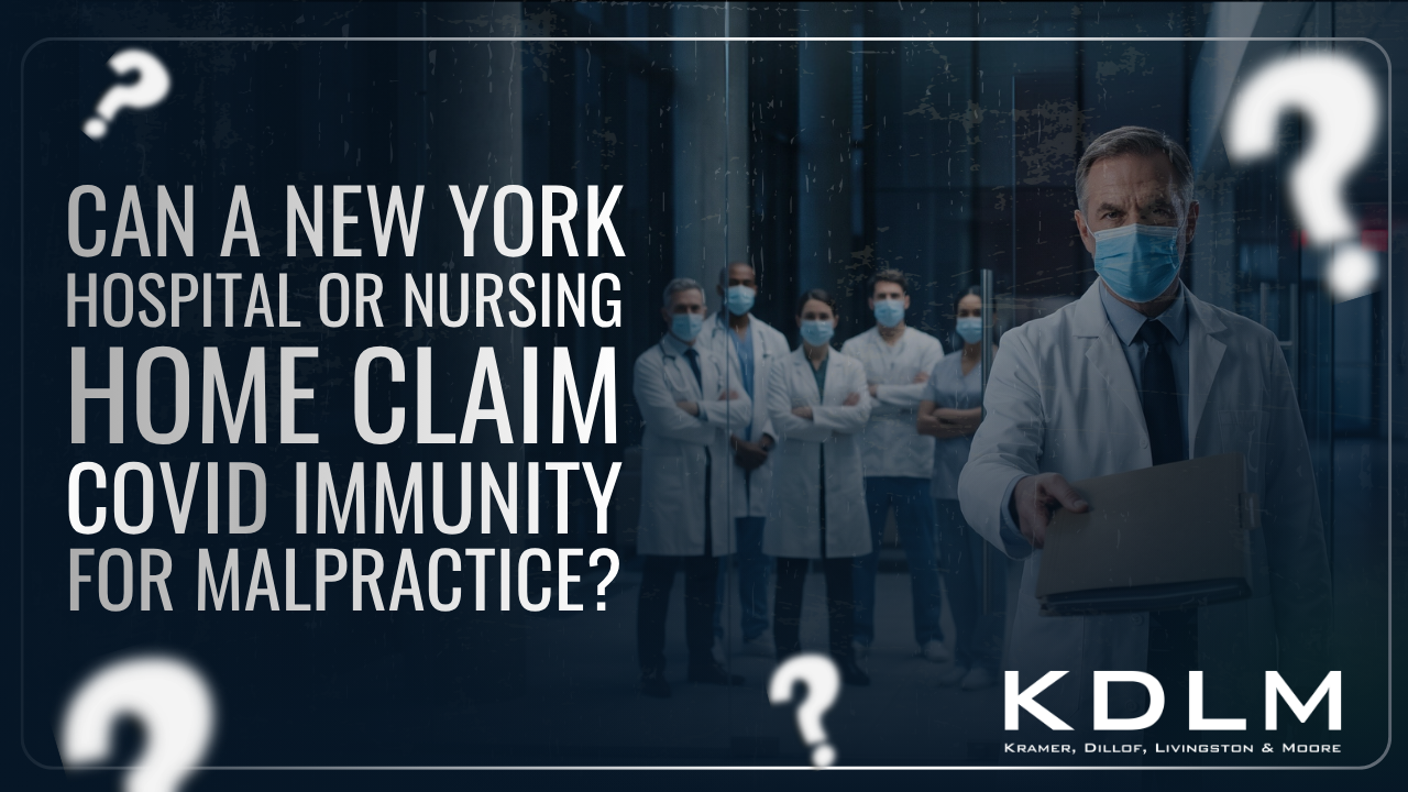 Can a New York Hospital or Nursing Home Claim COVID Immunity for Malpractice?